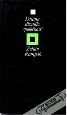 Dráma, divadlo, spoločnosť - Rampák Zoltán