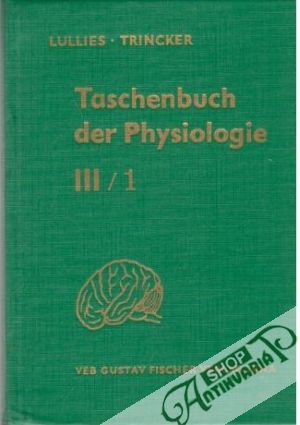 Taschenbuch der Physiologie III/1 - Lullies H., Trincker D.