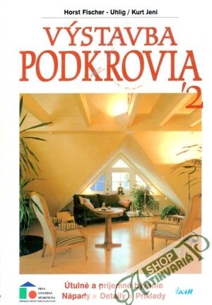 Výstavba podkrovia 2. - Fischer, Uhlig/Jeni Kurt