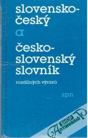 Slovensko - český a česko - slovenský slovník rozdílných výrazu - Nečas Jaroslav, Kopecký Miloslav