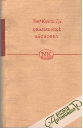 Dramatické báchorky - Tyl Josef Kajetán