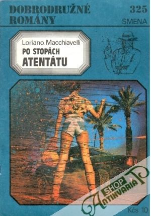 Po stopách antentátu - Macchiaveli Loriano
