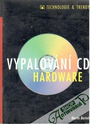 Vypalování CD Hardware - Bartoň Martin