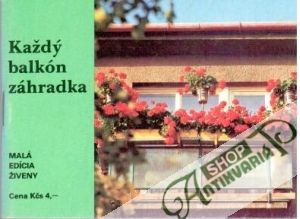 Každý balkón záhradka - Klčová Jitka
