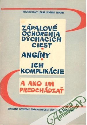 Zápalové ochorenia dýchacích ciest, angíny, ich komplikácie a ako im predchádzať - Zeman Róbert