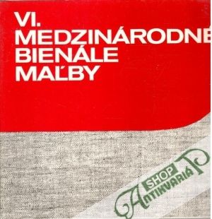 VI. medzinárodné bienále maľby - Kolektív autorov