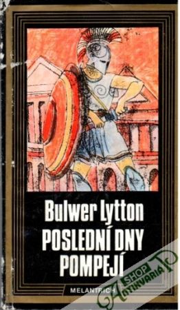 Poslední dny Pompejí - Lytton Bulwer