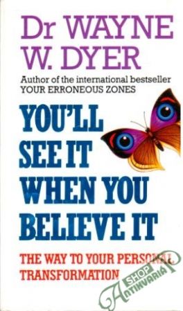 You'll See it When You Believe it - Dyer W. Wayne