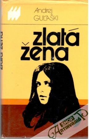 Zlatá žena - Guľaški Andrej