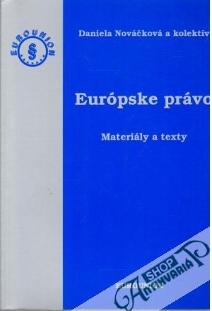 Európske právo - Materiály a texty - Nováčková Daniela a kolektív