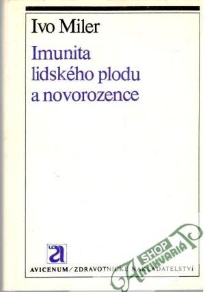 Imunita lidského plodu a novorozence - Miler Ivo