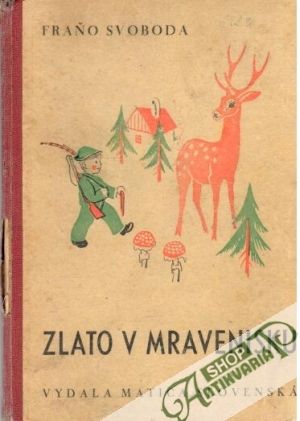 Zlato v mravenisku - Svoboda Fraňo