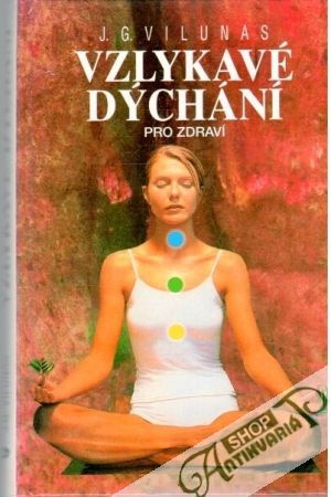 Vzlykavé dýchání pro zdraví - Vilunas J. G.