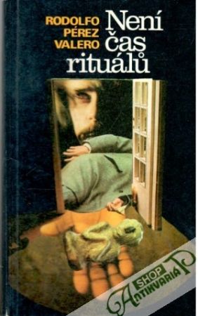 Není čas rituálu - Valero Pérez Rodolfo