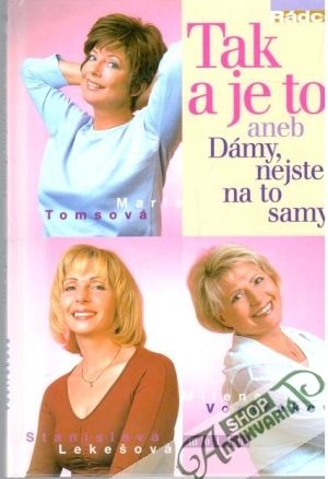 Tak a je to! aneb Dámy, nejste na to samy - Tomsonová M., Vostřáková M., Lekešová S.