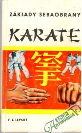 Základy sebaobrany Karate - Levský L. Vojtech