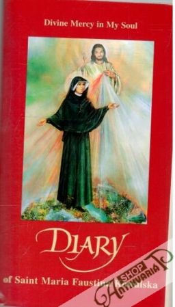 Diary of Saint Maria Faustina Kowalska - Kowalska Faustina Maria
