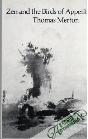 Zen and the Birds of Appetite - Merton Thomas