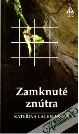 Zamknuté znútra - Lachmanová Kateřina