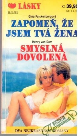Zapomeň, že jsem tvá žena, Smyslná dovolená - Flackenbergová G., Dam V. H.
