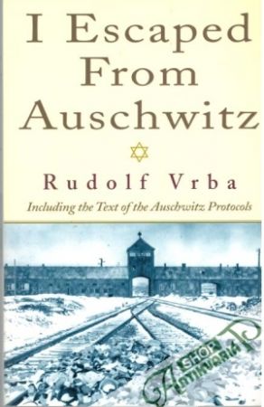 I Escaped From Auschwitz - Vrba Rudolf