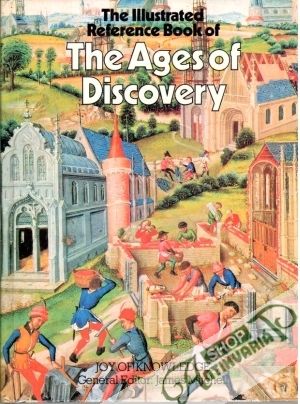 The Illustrated Reference Book of The Ages of Discovery - Kolektív autorov