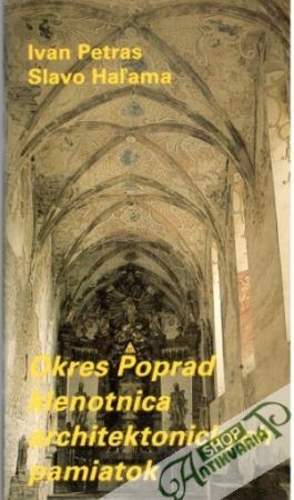 Okres Poprad. Klenotnica architektonických pamiatok - Petras Ivan, Haľama Slavo