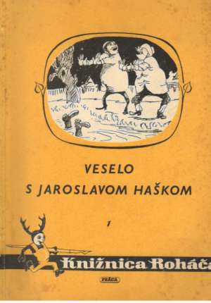 Veselo s Jaroslavom Haškom - Kolektív autorov