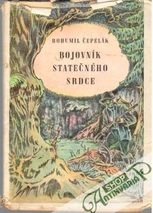 Bojovník statečného srdce - Čepelák Bohumil