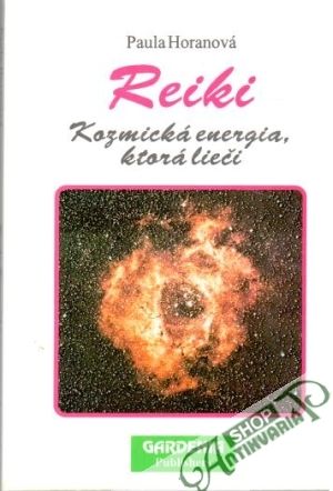 Reiki - kozmická energia,ktorá lieči - Horanová Paul