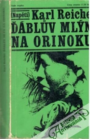 Ďáblův mlýn na Orinoku - Reiche Karl
