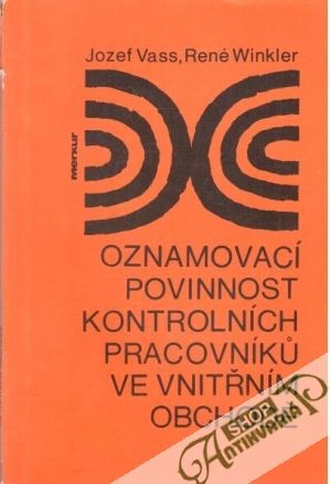 Oznamovací povinnost kontrolních pracovníku ve vnitřním obchodě - Vass Jozef, Winkler René