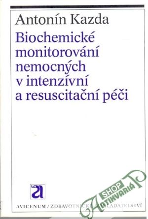 Biochemické monitorování nemocných v intenzívní a resuscitační péči - Kazda Antonín