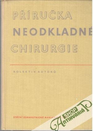 Příručka neodkladné chirurgie - Diviš Jiří a kolektív
