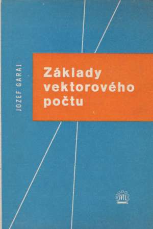 Základy vektorového počtu - Garaj Jozef