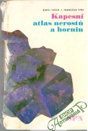 Kapesní atlas nerostu a hornin - Tuček Karel, Tvrz František
