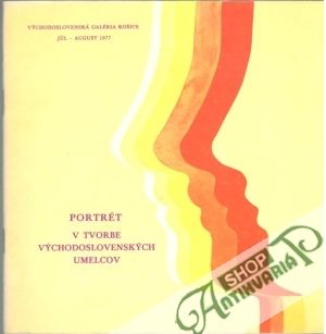 Portrét v tvorbe východoslovenských umelcov - Balážová Eva a kol.