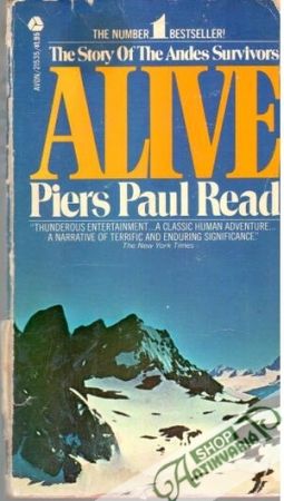 Alive - The Story of the Andes Survivors - Piers Paul Read
