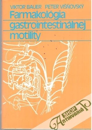 Farmakológia gastrointestinálnej motility - Bauer V., Višňovský P.