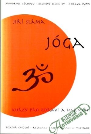 Jóga - kurzy pro zdraví a harmonii - Sláma Jiří