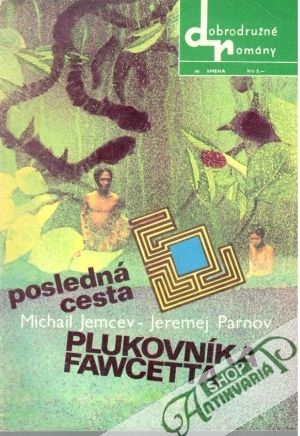 Posledná cesta plukovníka Fawcetta - Jemcev M., Parnov J.