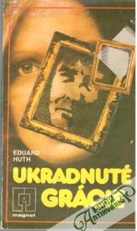 Ukradnuté grácie - Huth Eduard