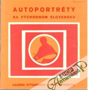Autoportréty na východnom Slovensku - Kolektív autorov