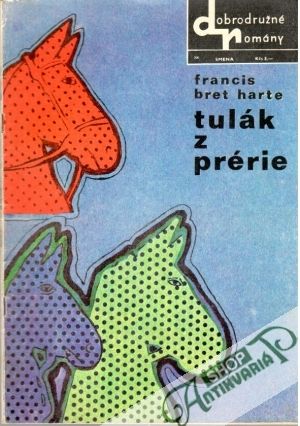 Tulák z prérie - Harte Francis Bret