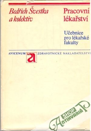 Pracovní lékařství - Švestka Bedřich a kolektiv