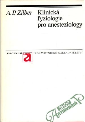 Klinická fyziologie pro anesteziology - Zilber A. P.