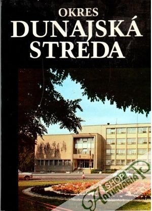 Okres Dunajská Streda - Kolektív autorov
