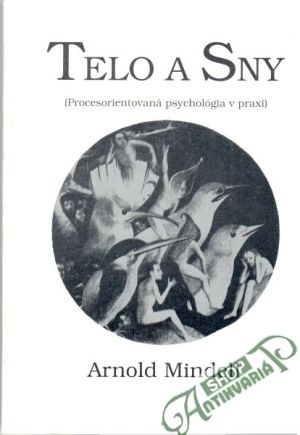 Telo a sny - Mindell Arnold