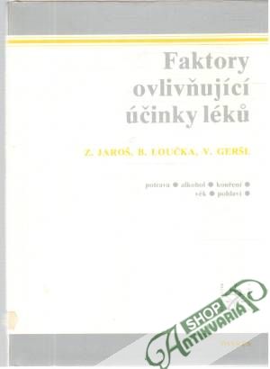 Faktory ovlivňující účinky léku - Jaroš Zdeněk a kolektív