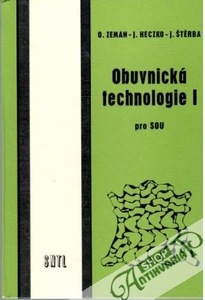 Obuvnická technologie I. pro SOU - Zeman O. a kolektív